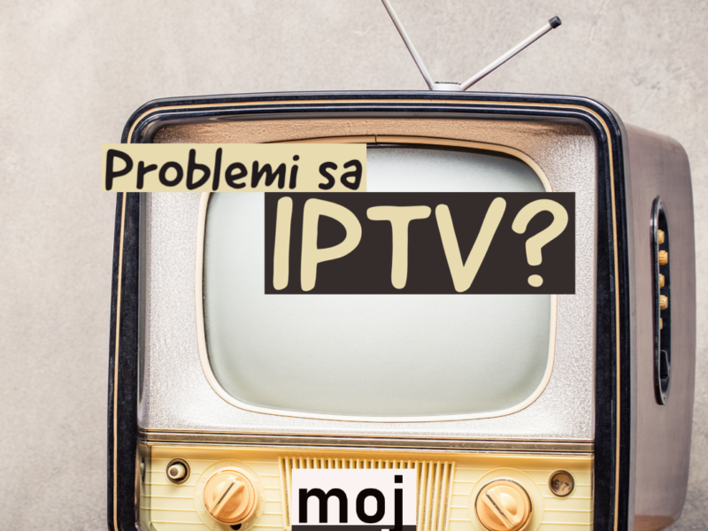 Problemi s IPTV-om: Uzroci, Rješenja i Korisni Savjeti